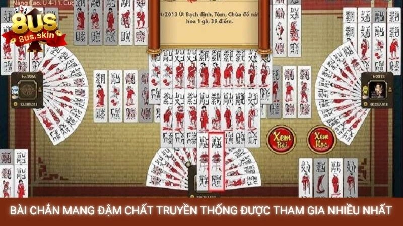 Bài Chắn mang đậm chất truyền thống được tham gia nhiều nhất